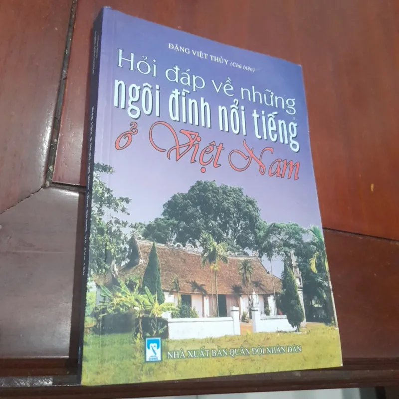 Đặng Việt Thủy - HỎI ĐÁP VỀ NHỮNG NGÔI ĐÌNH NỔI TIẾNG ở Việt Nam 961341