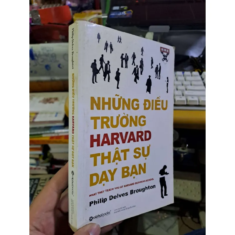 [Sách Cũ SCGR] Những điều trường Havard thật sự dạy bạn - Broughton KỸ NĂNG HCM1008 679140