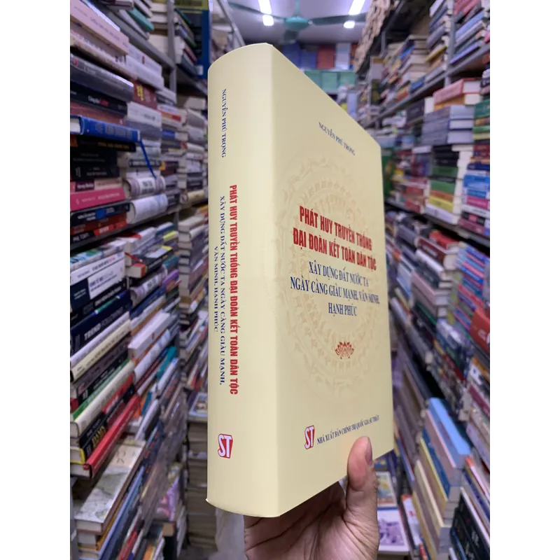 Phát huy truyền thống đại đoàn kết dân tộc, xây dựng đất nước ta… Nguyễn Phú Trọng.  644220