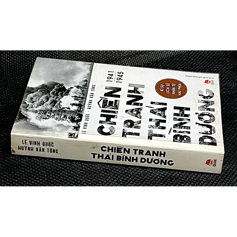 CHIẾN TRANH THÁI BÌNH DƯƠNG 1941-1945. Ký sự lịch sử nhìn từ hai phía 994108
