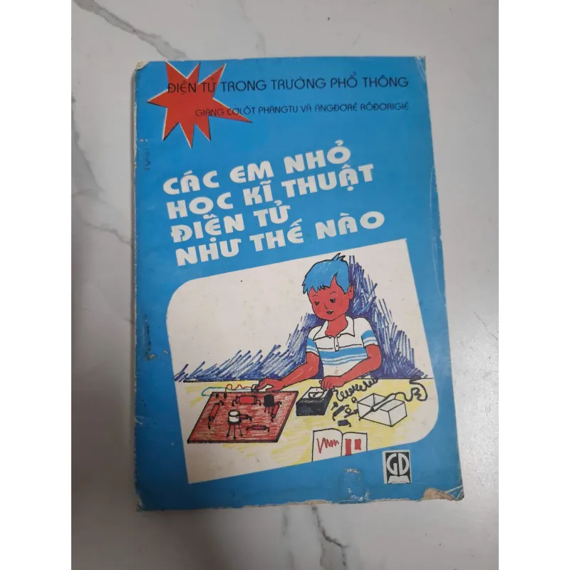Các em nhỏ học kỹ thuật điện tử như thế nào - G. C. Phăngtu và Ă. Rôđorigiê - Khoa học 795989
