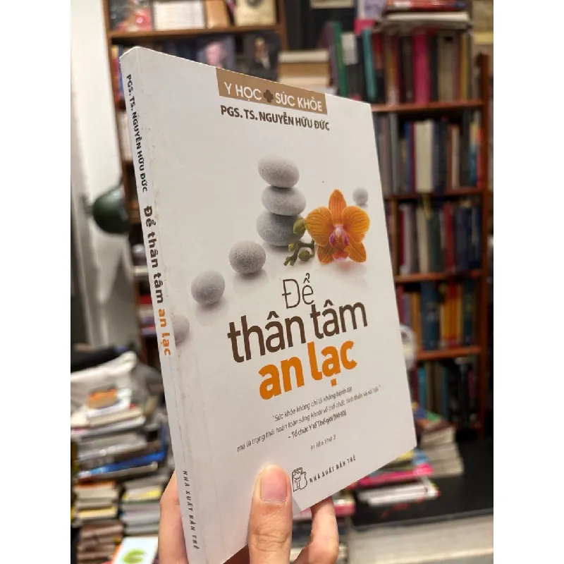 Để thân tâm an lạc - PGS. TS. Nguyễn Hữu Đức 460746