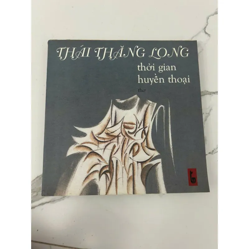 THÁI THĂNG LONG thời gian huyền thoại (thơ) - Thái Thăng Long - Thơ / Văn học đương đại 699525