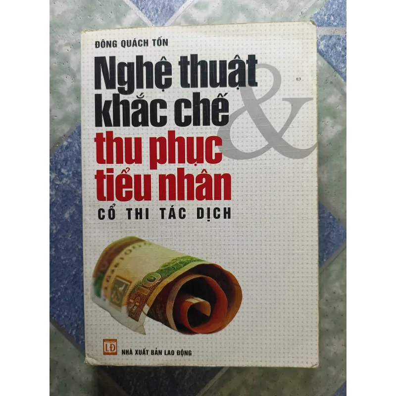 Nghệ thuật khắc chế thu phục tiểu nhân - Cổ thi tác dịch - Đông Quách Tốn 927788