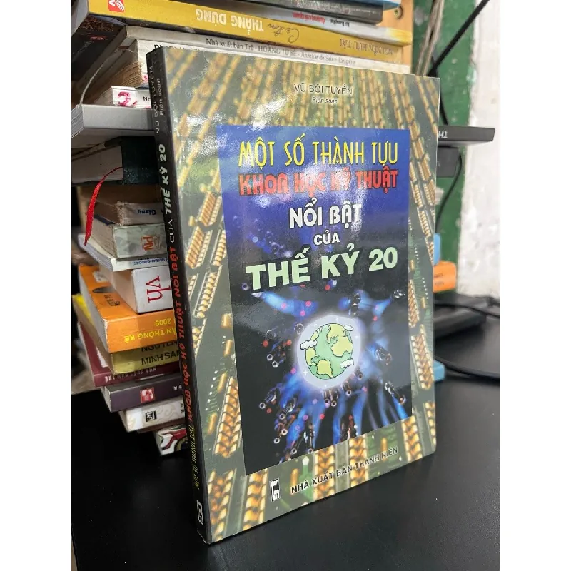 Một số thành tựu khoa học kỹ thuật nổi bật của thế kỷ 20 - Vũ Bội Tuyền 626548