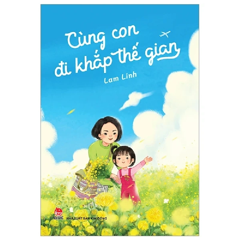 Cùng Con Đi Khắp Thế Gian - Lam Linh (Mới 100%) Truyện thiếu nhi, NXB Kim Đồng - SÁCH ĐẠI HỌC 483851