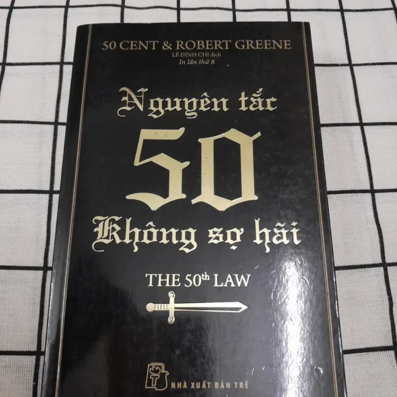 Tác giả Robert Greene & 50 Cent- nguyên tắc 50 KHÔNG SỢ HÃI. in L8 573068