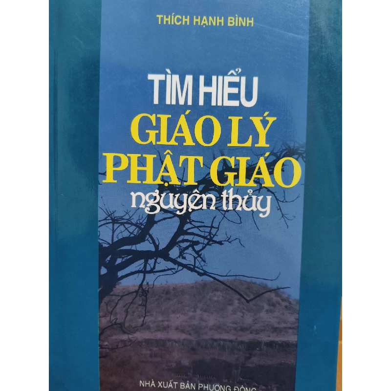 Tìm hiểu giáo lý Phật giáo nguyên thủy - 2007 - 219 trang Sách tôn giáo - tâm linh ANTQ3101 Blogmeo040226 795037