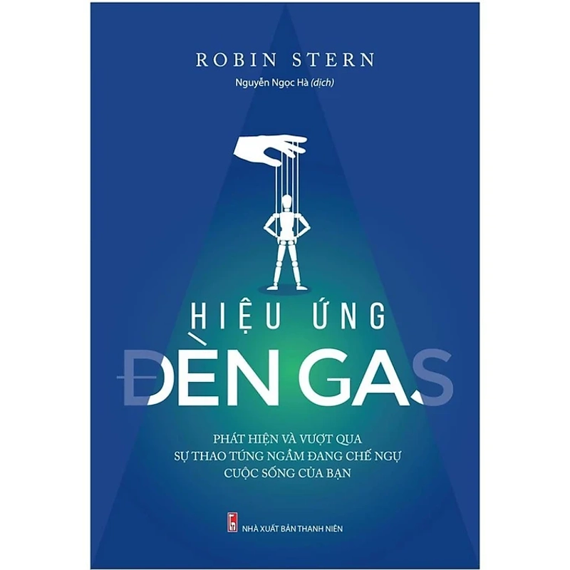 Hiệu Ứng Đèn Gas: Phát Hiện Và Vượt Qua Sự Thao Túng Ngầm Đang Chế Ngự Cuộc Sống Của Bạn 442712