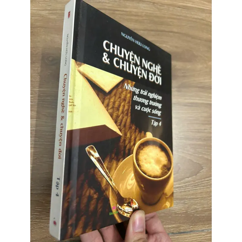 Chuyện nghề & chuyện đời (Tập 4) - NGUYỄN HỮU LONG 692954