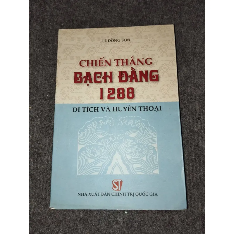 CHIẾN THẮNG BẠCH ĐẰNG 1288. DI TÍCH VÀ HUYỀN THOẠI 992569