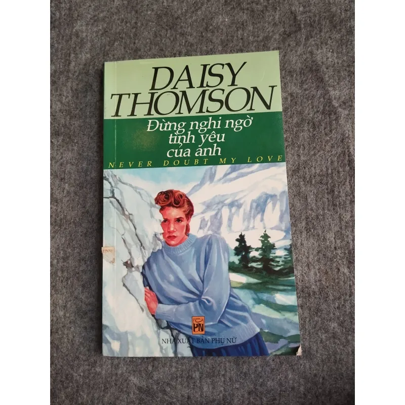ĐỪNG NGHI NGỜ TÌNH YÊU CỦA ANH - DAISY THOMSON 574603