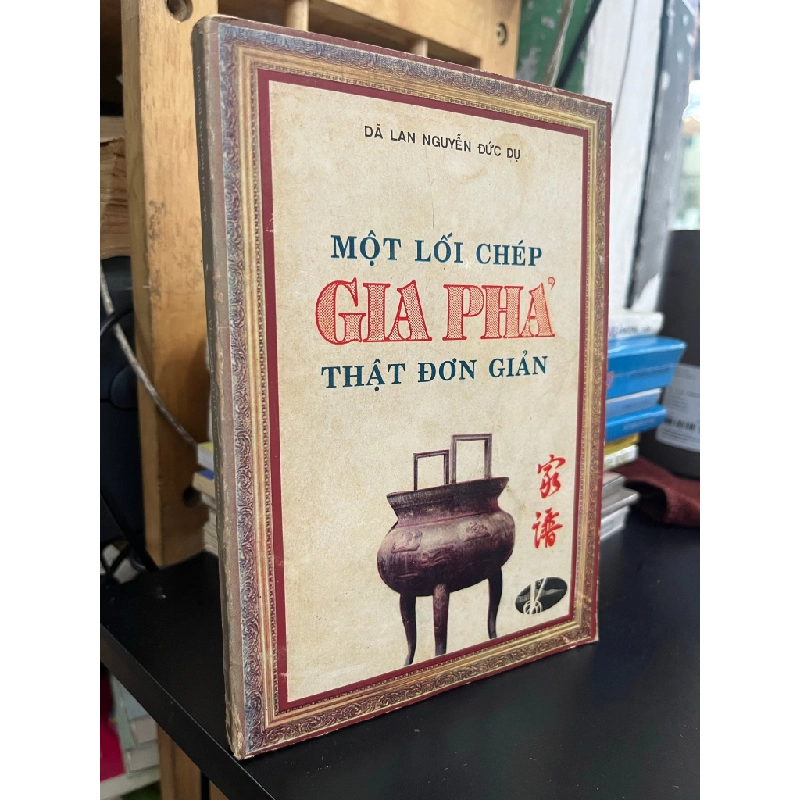Một lối chép gia phả thật đơn giản - Dã Lan Nguyễn Đức Dụ 503295