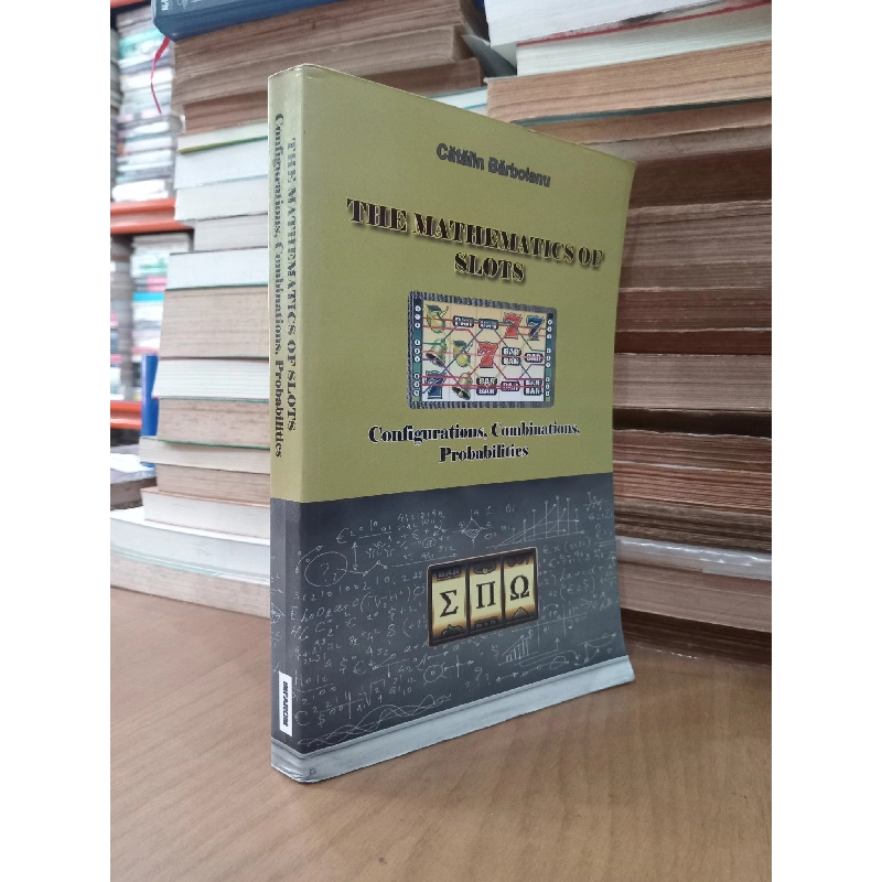 The mathematics of slots: Configurations, combinations, probabilities - Catalin Barboianu 1019399
