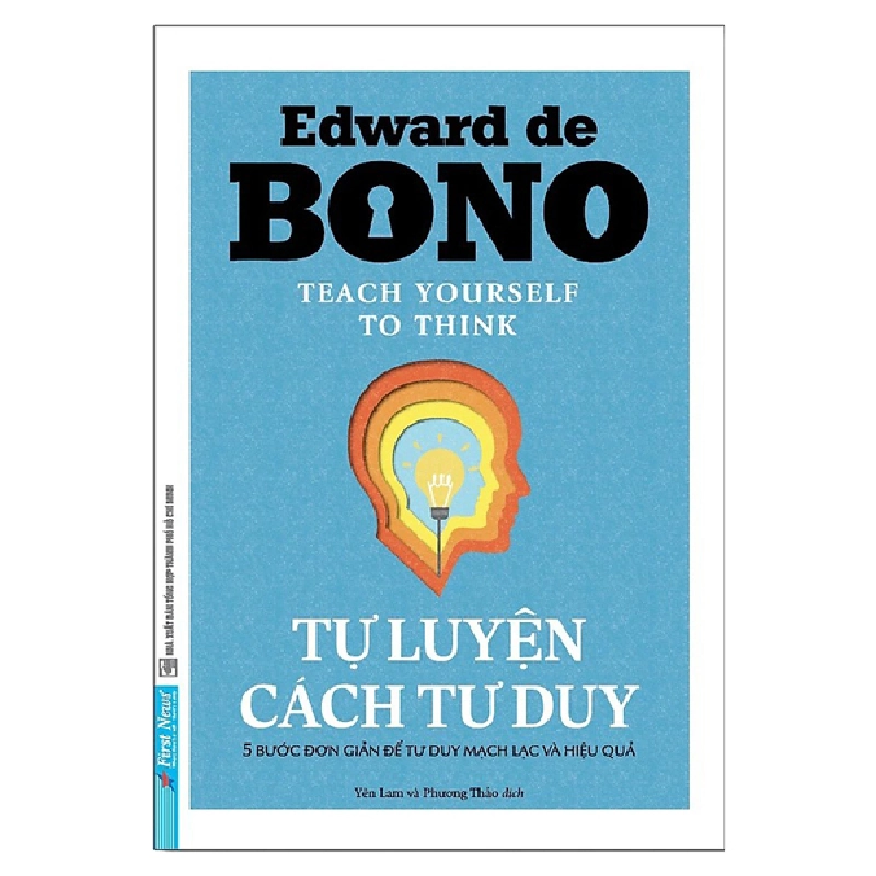 Tự Luyện Cách Tư Duy - Edward De Bono - 2023 - First News, kỹ năng quản lý, bí quyết thành công 777495