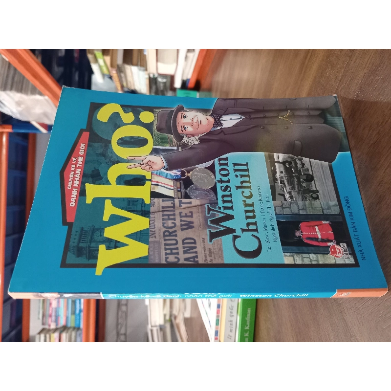 Who? Chuyện kể về danh nhân thế giới - Nguyễn Thị Thắm dịch 474273
