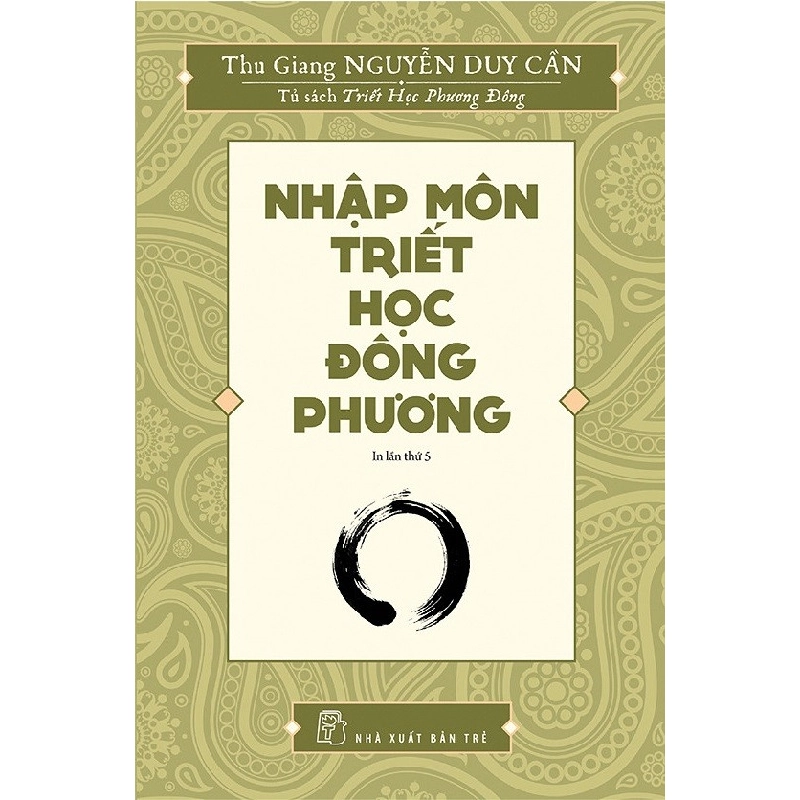 Nhập Môn Triết Học Phương Đông - Thu Giang Nguyễn Duy Cần ASB.PO Oreka Blogmeo 230225 516024