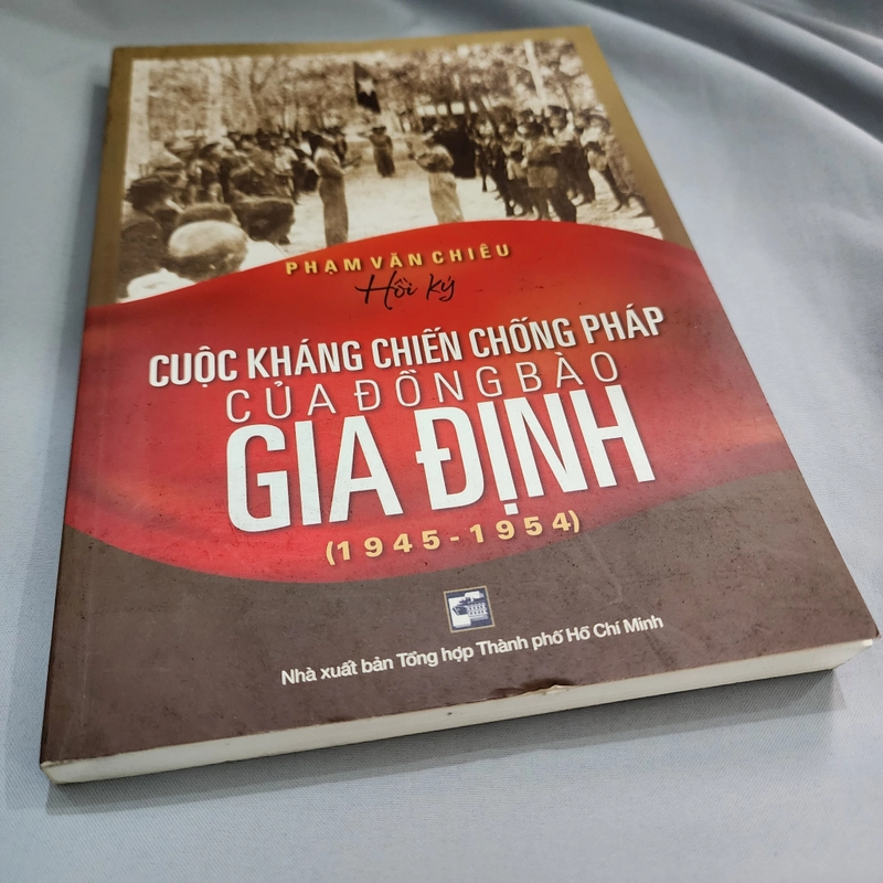 Cuộc kháng chiến chống Pháp của đồng bào Gia định | Hồi ký Phạm Văn Chiêu 529213