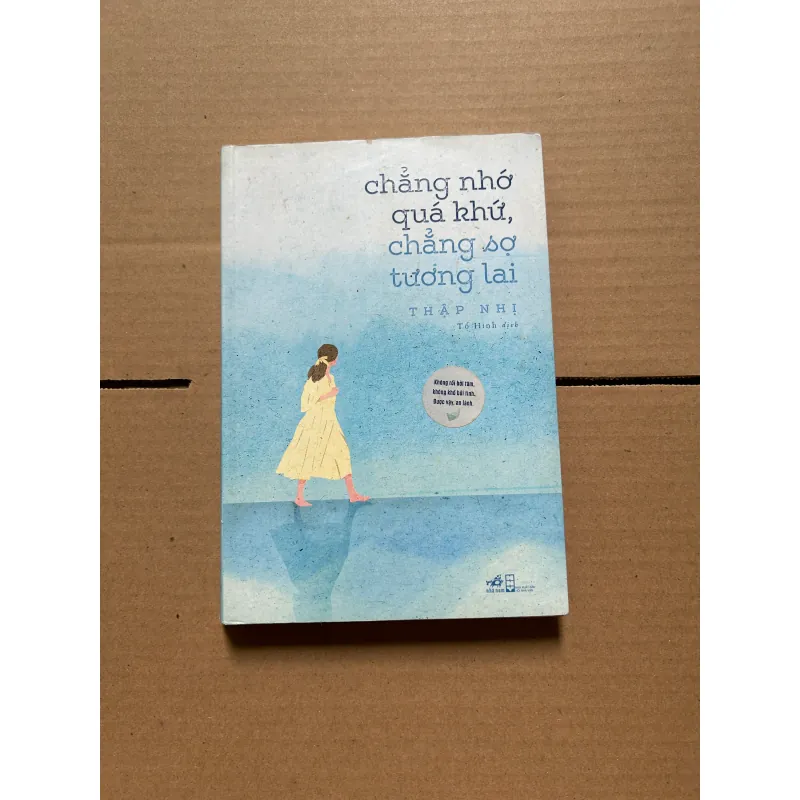 Chẳng nhớ quá khứ, chẳng sợ tương lai 957056