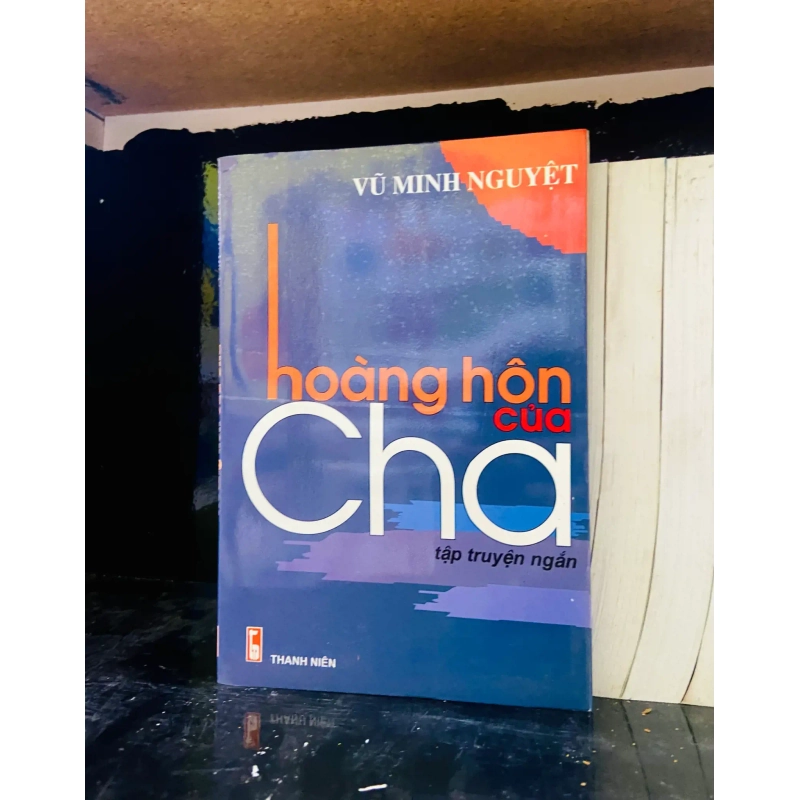 (Sách cũ SCGR) Hoàng hôn của cha - Vũ Minh Nguyệt - Văn học VAVOA1T1-28 Blogmeo090426 1016003