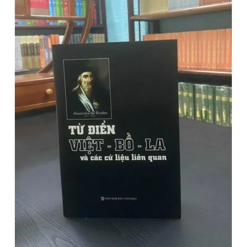 Từ điển Việt–Bồ–La và các cứ liệu liên quan | Alexandre de Rhodes | bìa cứng 553638