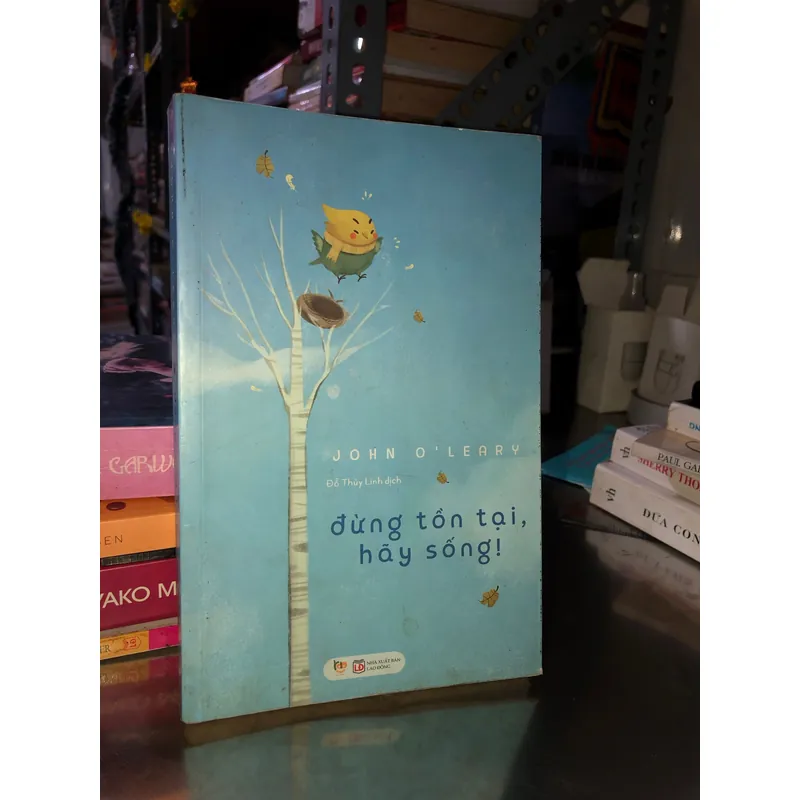 Đừng tồn tại, hãy sống - John O’ Leary 1062904