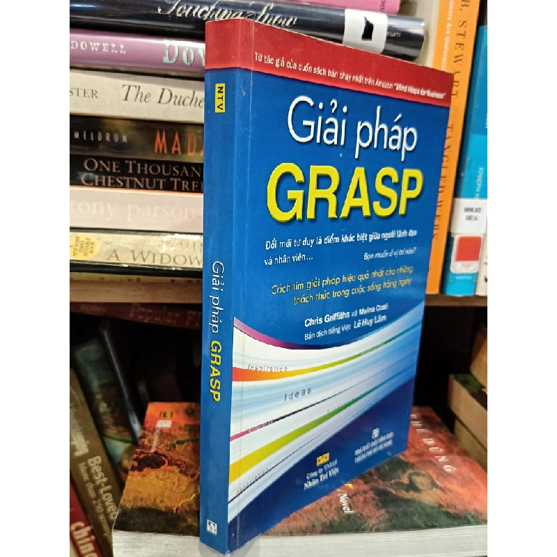 Giải pháp GRASP: Cách tìm giải pháp hiệu quả nhất cho những thách thức trong cuộc sống hàng ngày - Chris Griffiths & Melina Costi (Lê Huy Lâm dịch) 453642