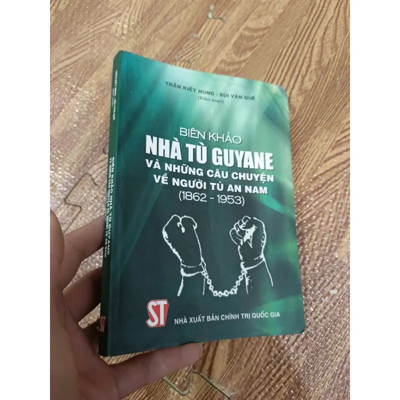 Biên Khảo Nhà Tù Guyane và Những Câu Chuyện Về Người Tù An Nam (1862-1953) 792347