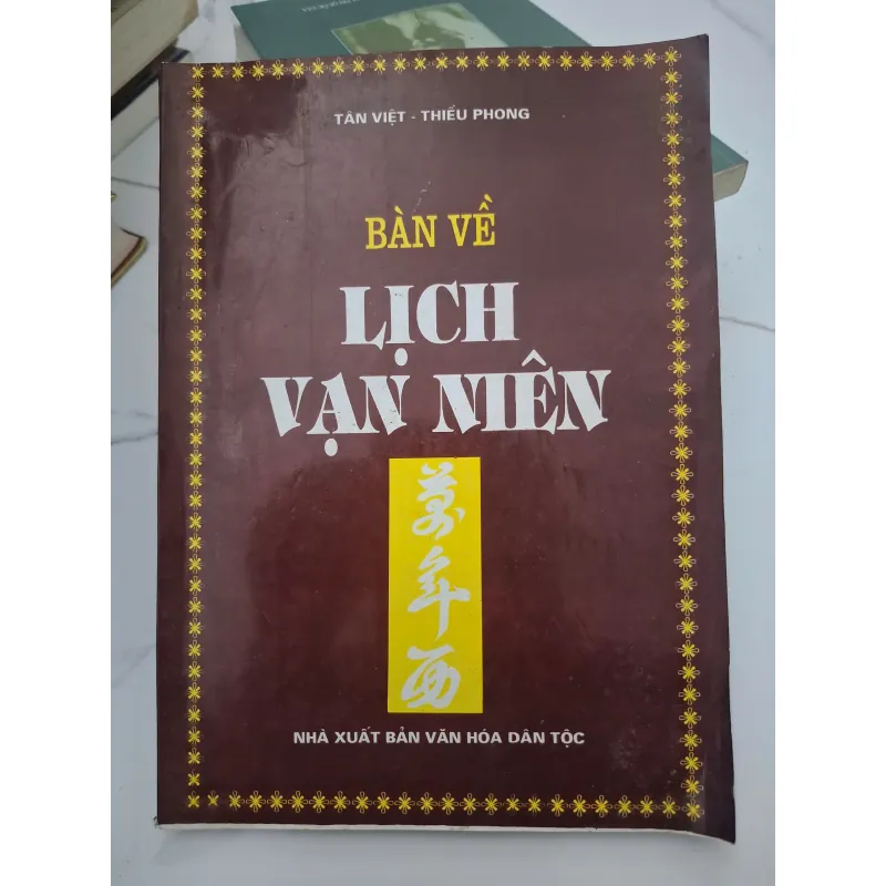 Bàn về LỊCH VẠN NIÊN - Tân Việt, Thiều Phong - Văn hóa / Lịch / Phong thủy 699444