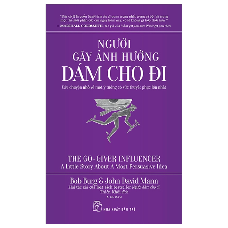 Người Gây Ảnh Hưởng - Dám Cho Đi - Câu Chuyện Nhỏ Về Một Ý Tưởng Có Sức Thuyết Phục Lớn Nhất - Bob Burg, John David Mann 295535