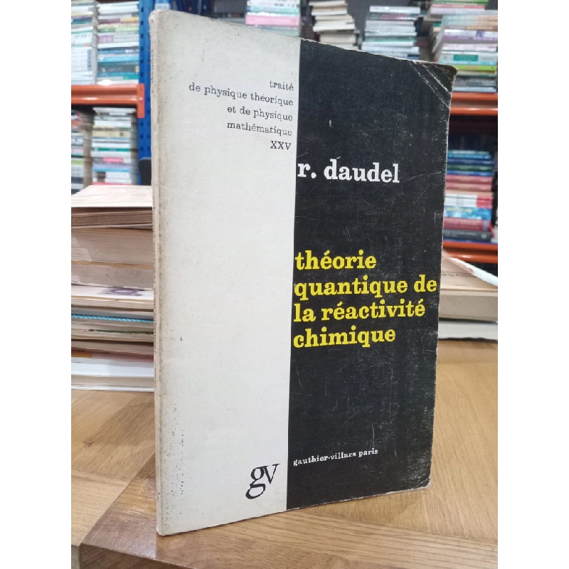 Théorie quantique de la réactivité chimique - R. Daudel 531596