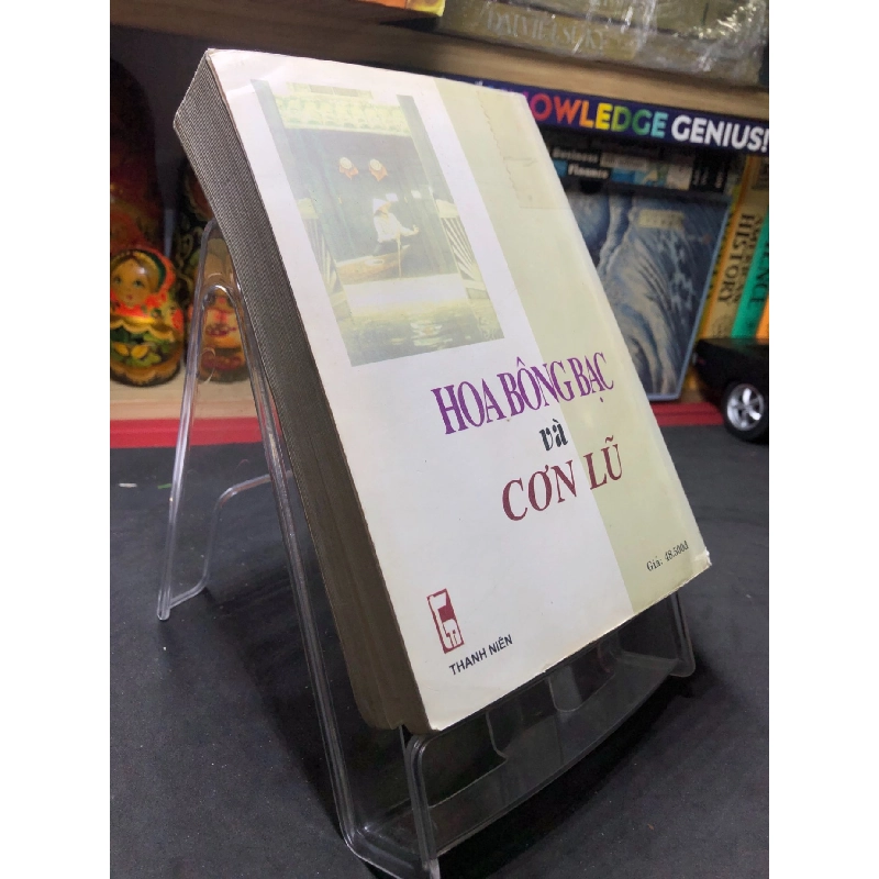 Hoa bông bạc và cơn lũ mới 70% ố vàng bẩn có dấu mộc và viết nhẹ trang đầu 2000 Nhiều tác giả HPB0906 SÁCH VĂN HỌC 914723