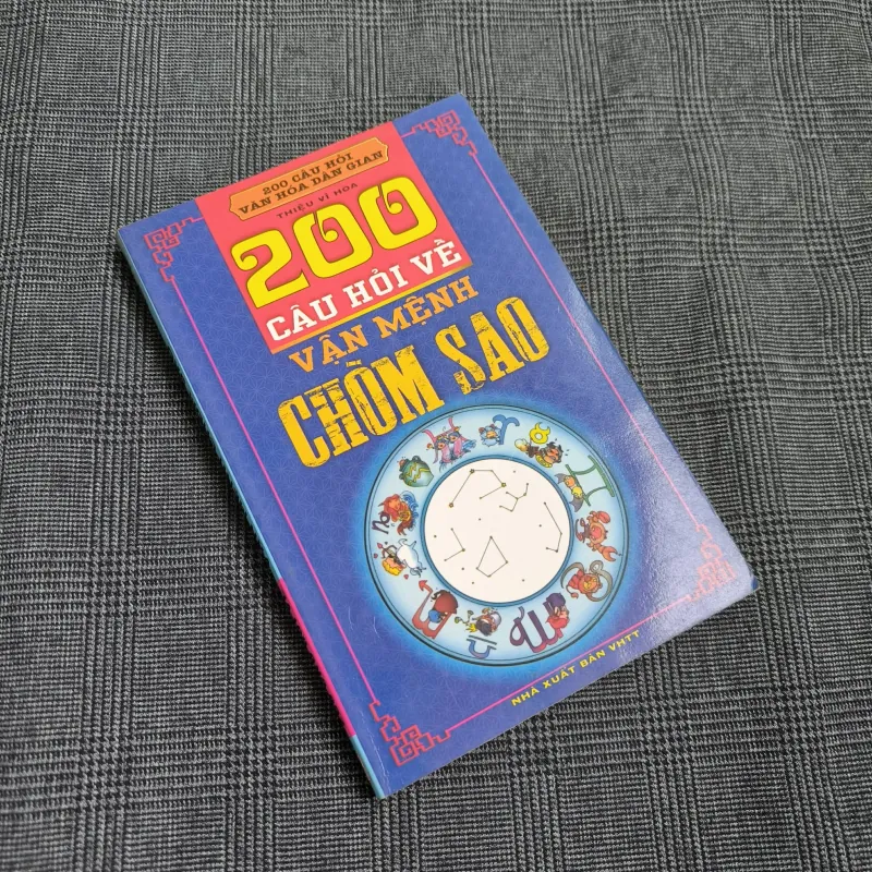 200 CÂU HỎI VỀ VẬN MỆNH CHÒM SAO - Thiệu Vĩ Hoa 557594