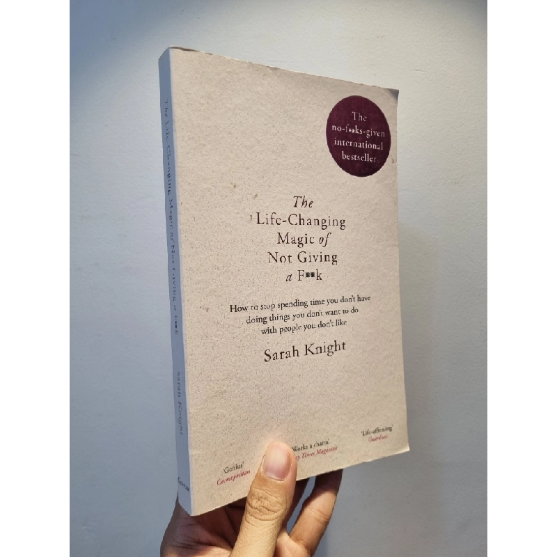 THE LIFE-CHANGING MAGIC OF NOT GIVING A FUCK : How to stop spending time you dont have doing things you dont want to do with people you dont like  - Sarah Knight 193730