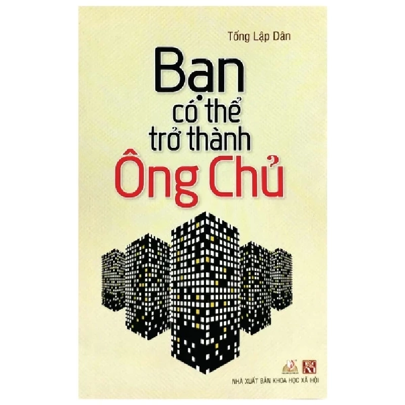 Bạn Có Thể Trở Thành Ông Chủ - Tống Lập Dân (Mới 100%) Sách tư duy, kỹ năng sống, Văn Lang Books - SÁCH ĐẠI HỌC 488380