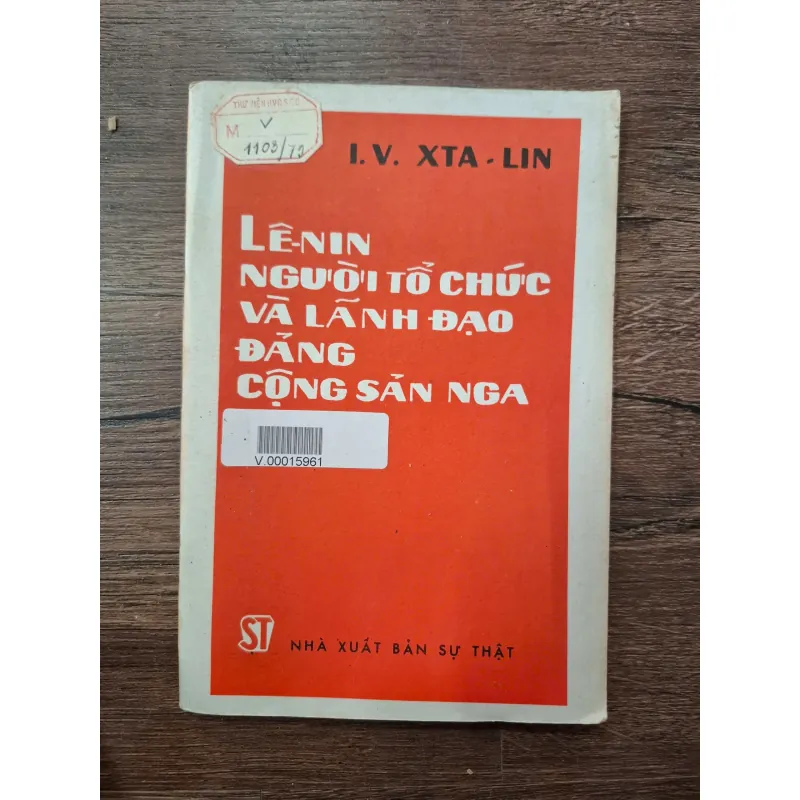 LÊ-NIN, NGƯỜI TỔ CHỨC VÀ LÃNH ĐẠO ĐẢNG CỘNG SẢN NGA - I. V. XTA-LIN 709724