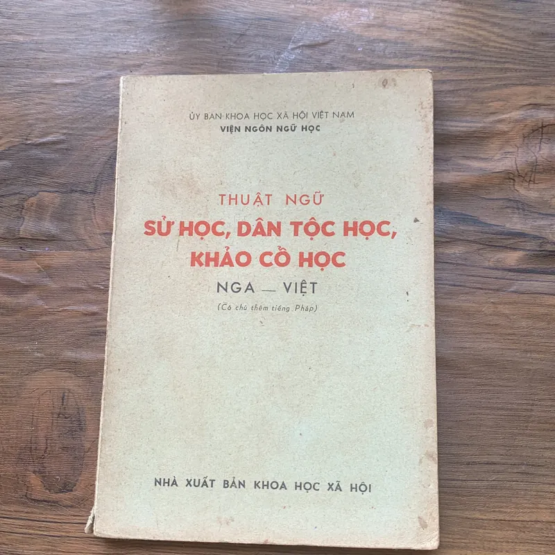 THUẬT NGỮ SỬ HỌC - DÂN TỘC HỌC - KHẢO CỔ HỌC NGA - VIỆT (Có chú thêm tiếng Pháp) 715110