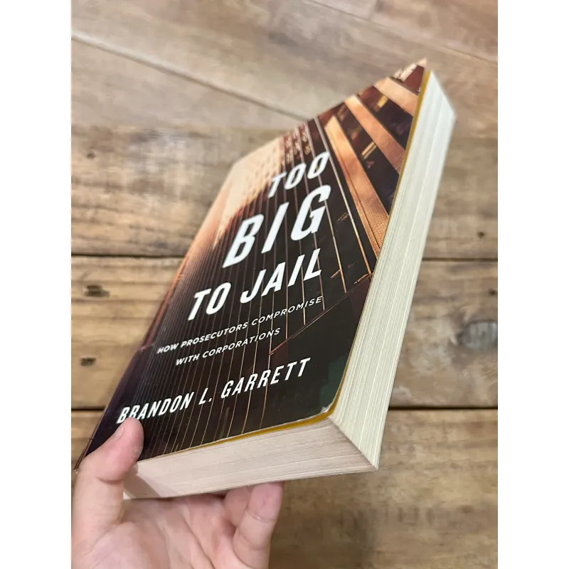 Too Big to Jail: How Prosecutors Compromise with Corporations - Brandon L. Garrett 731982