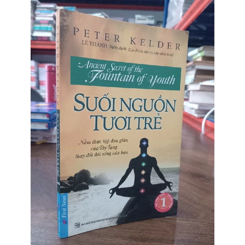 Suối Nguồn Tươi Trẻ : Năm thức tập đơn giản của Tây Tạng sẽ mãi mãi làm thay đổi đời sống của bạn - Lê Thành (biên dịch) 360785