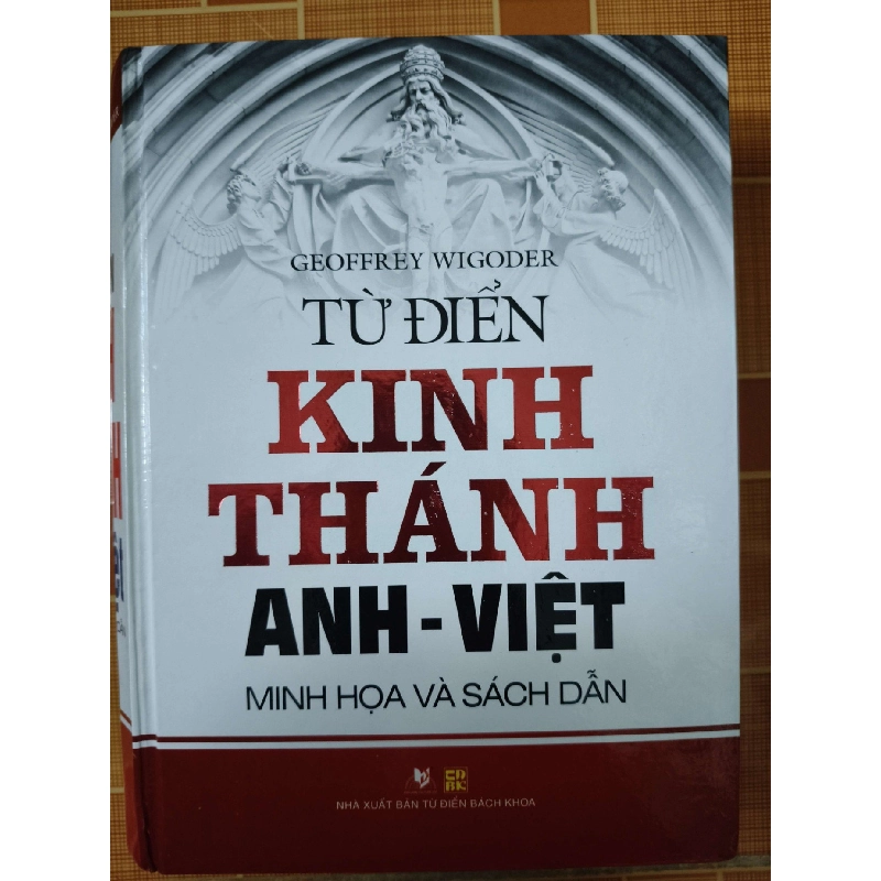 Từ điển Kinh thánh - Xb 2013 - 1137 trang - Bìa cứng - Kt 16 x 22 - TÂM LINH - TÔN GIÁO - THIỀN - ANTQ2911-83 923577