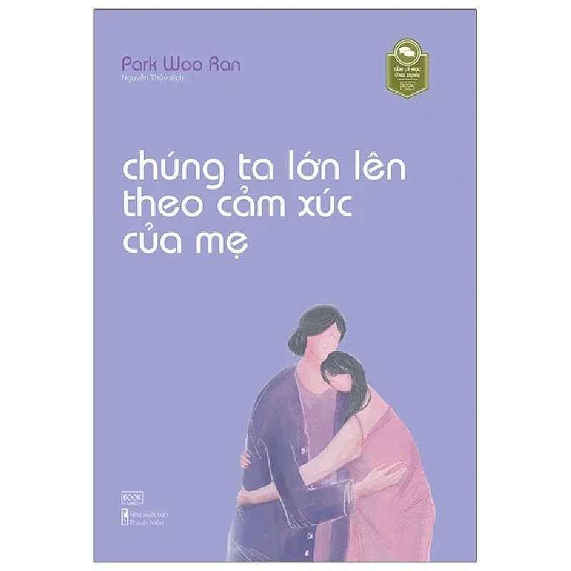 Chúng Ta Lớn Lên Theo Cảm Xúc Của Mẹ - Park Woo Ran 189085