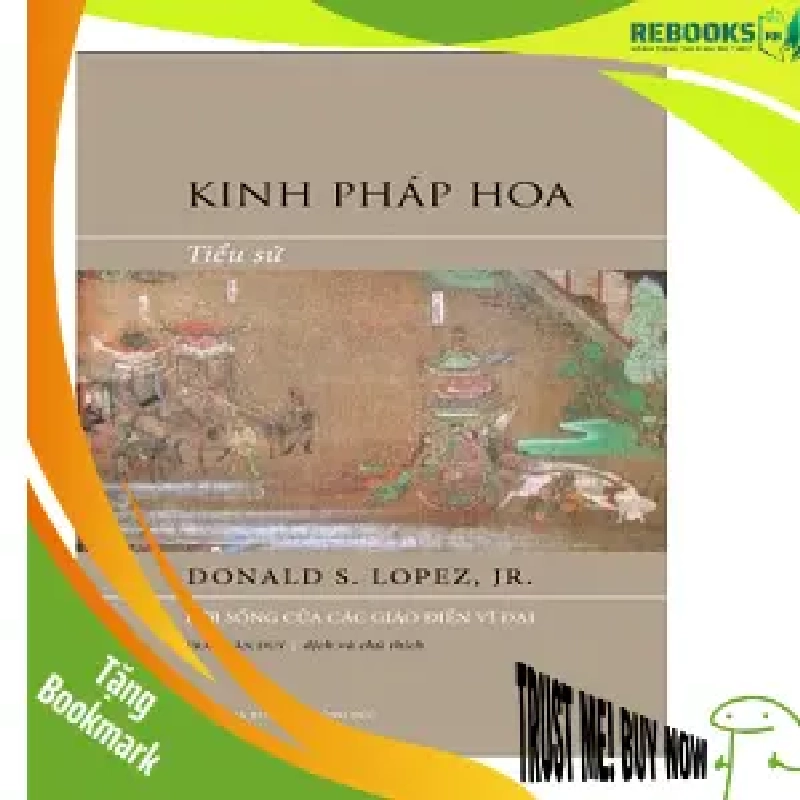 (TẶNG BOOKMARK) Kinh pháp hoa - Tiểu sử - Donald S Lopez - 2024 946369