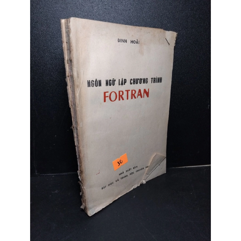 Ngôn ngữ lập trình Fortran mới 70% ố vàng rách bìa rách trang 1987 Đinh Hoài HCM2103 GIÁO TRÌNH, CHUYÊN MÔN 918716
