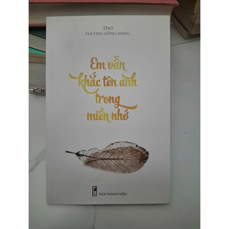 Em vẫn khắc tên anh trong miền nhớ - Phượng Hồng Kông - Thơ 696195