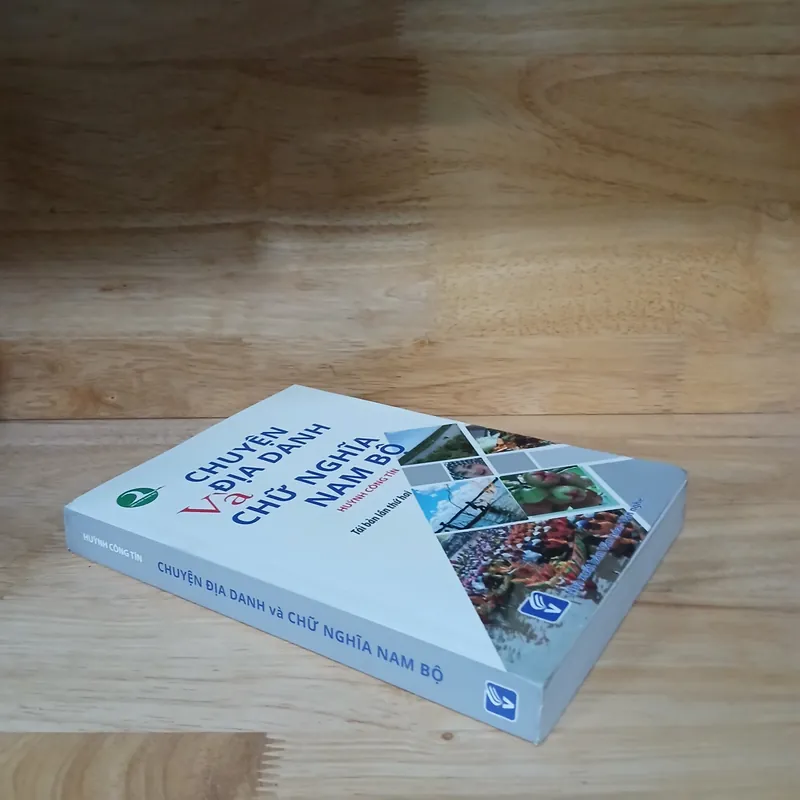 Chuyện Địa Danh Và Chữ Nghĩa Nam Bộ - Huỳnh Công Tín 728453