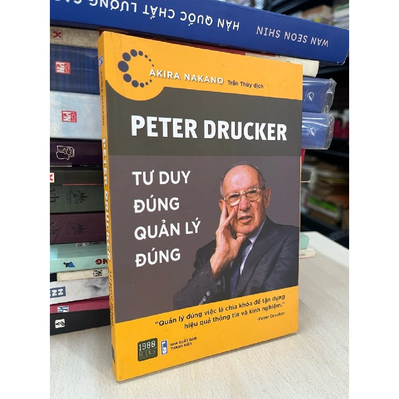 Peter Drucker tư duy đúng quản lý đúng - Akira Nakano 763595