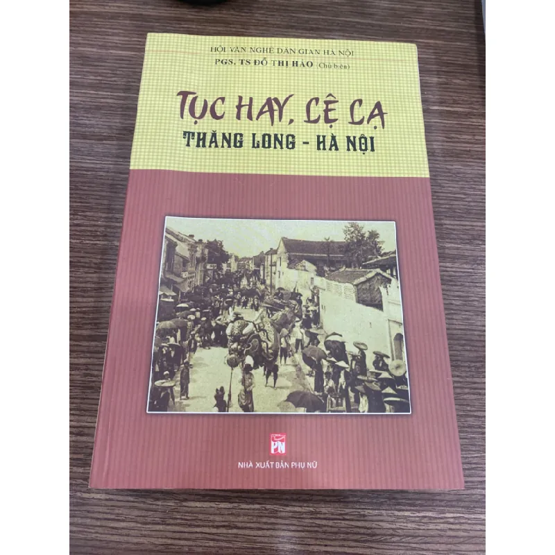 Tục Hay Lệ Lạ Thăng Long – Hà Nội -Tác giả PGS.TS Đỗ Thị Hảo STB611 Blogmeo 27525 588025