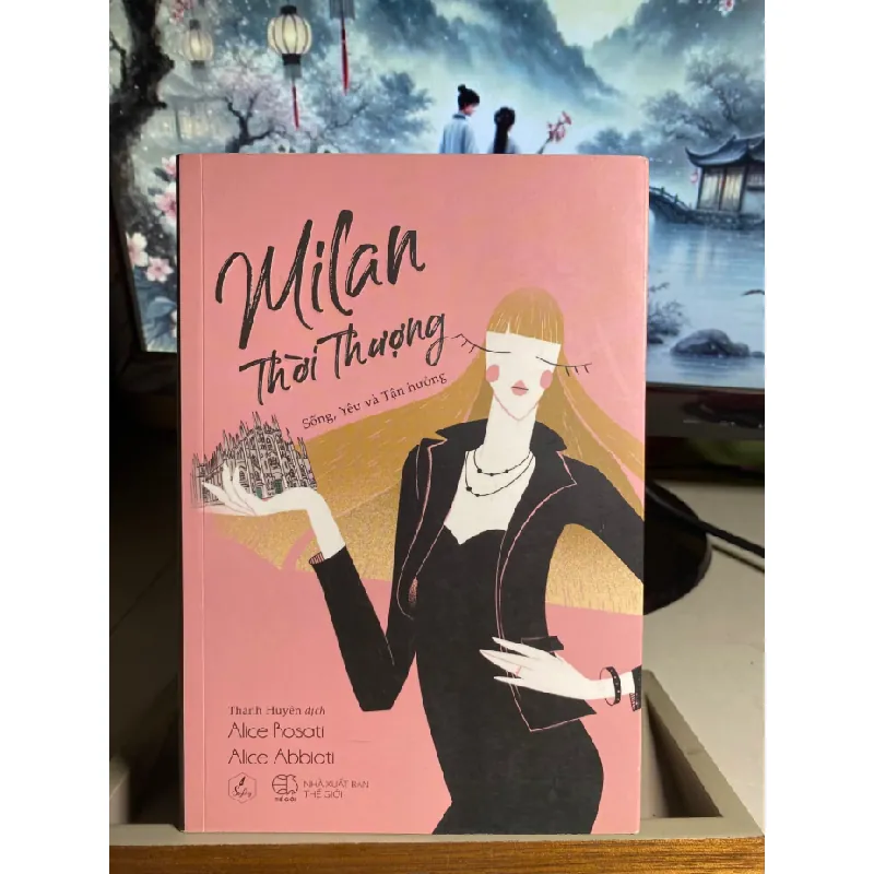 Milan Thời Thượng-Tác giả Alice Rosati, Alice Abbiati-NXB Thế Giới -Năm XB 2019-Sách in giấy láng,ảnh màu,đã qua sử dụng còn rất mới STB1533 Blogmeo 27525 587488