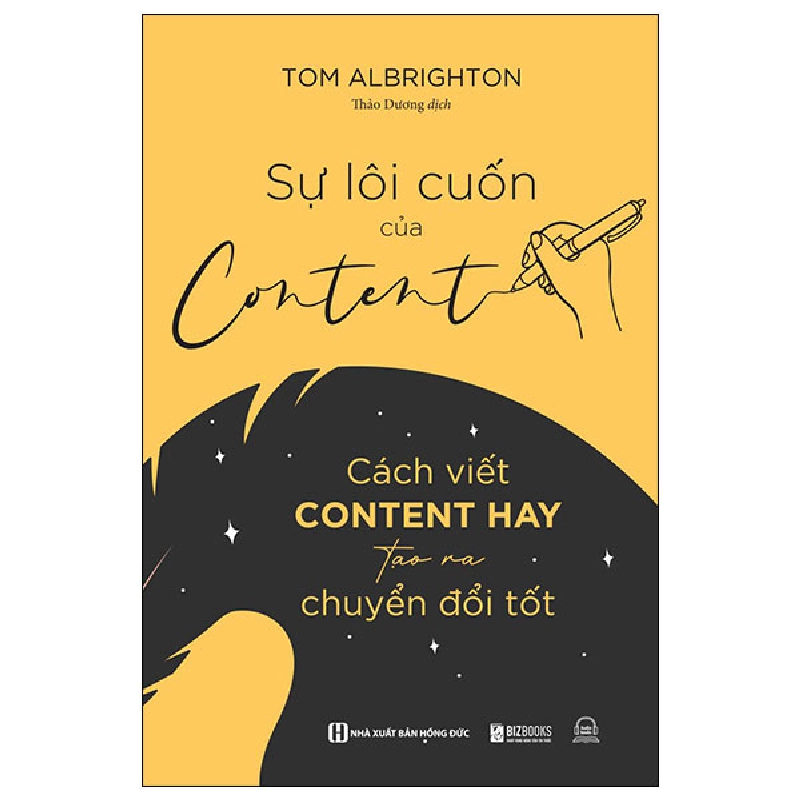 Sự Lôi Cuốn Của Content - Cách Viết Content Hay Tạo Ra Chuyển Đổi Tốt - Tom Albrighton 288666