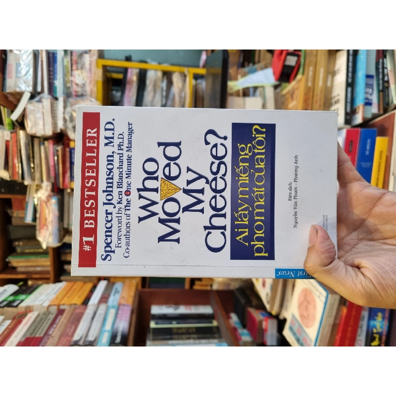 Ai lấy miếng pho mát của tôi? Spencer Johnson, M.D. 199861